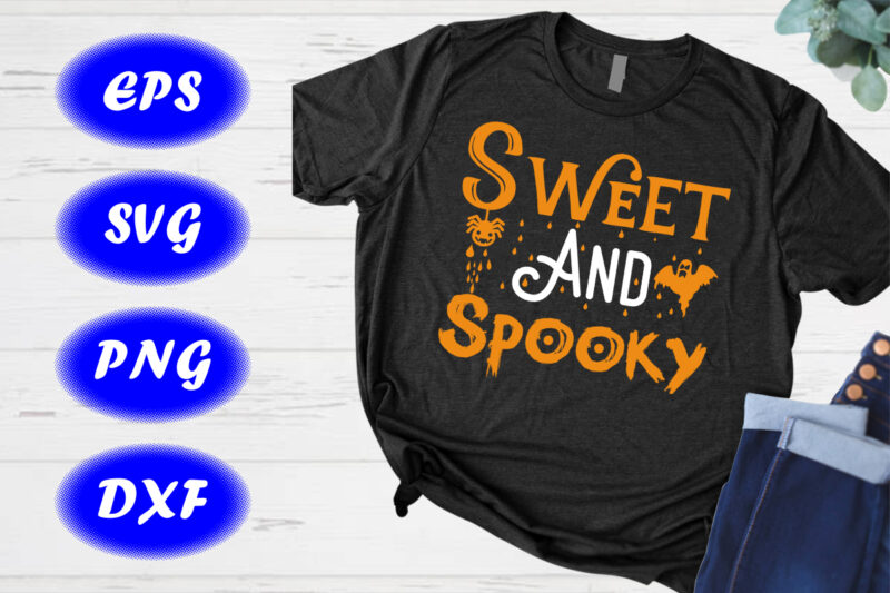 Sweet And Spooky Shirt, Print Template, Halloween Ghost, Spider Shirt, Funny Halloween Shirt