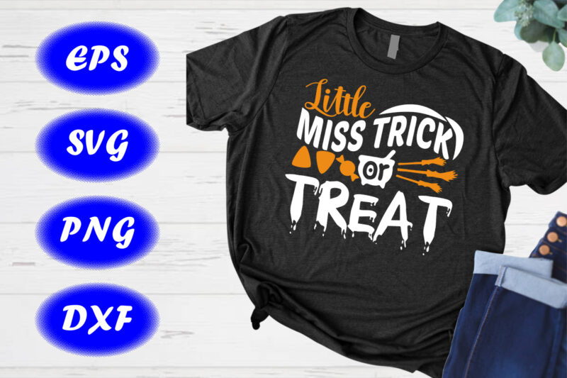 Halloween Little miss trick or treat, Candy Tester Shirt, Halloween Broom, Print Template Shirt