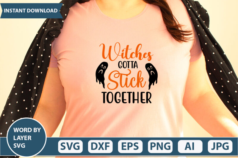 Witches Gotta Stick Together SVG Vector for t-shirt