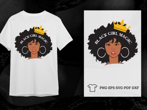 Black girl magic gift vector svg shirt design diy crafts svg files for cricut, silhouette sublimation files