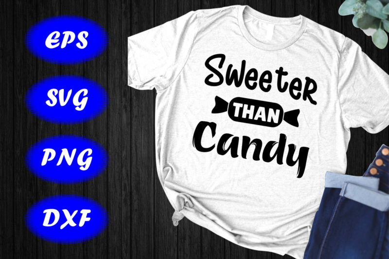 Sweeter Than Candy Shirt for Halloween Halloween Candy shirt Happy Halloween shirt template