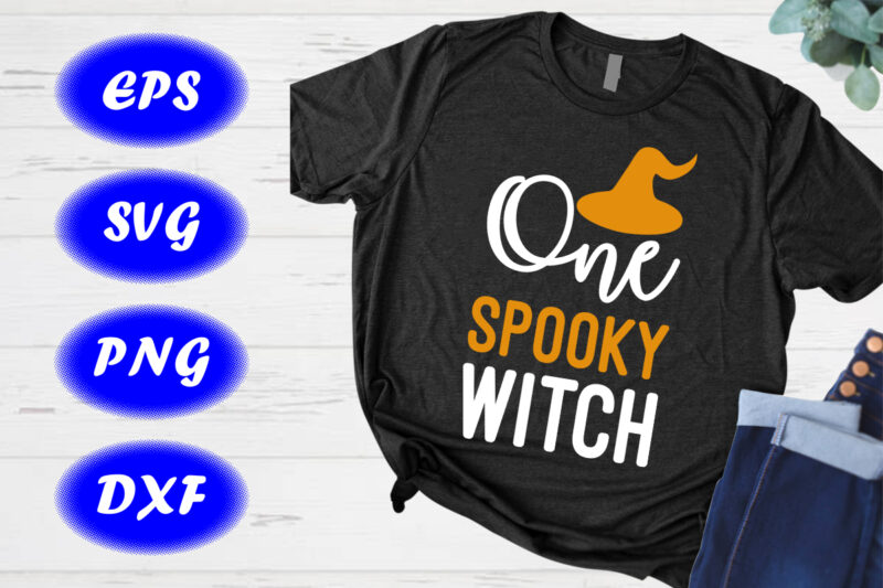 One Spooky Witch Shirt Halloween Hat Shirt, happy Halloween Shirt template