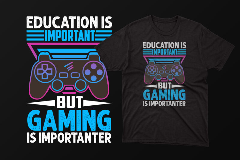 Educations is important but gaming is importanter retro gaming joystick gamer lover gaming t shirt design