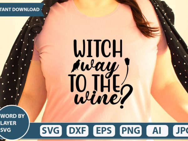 Witch way to the wine svg vector for t-shirt