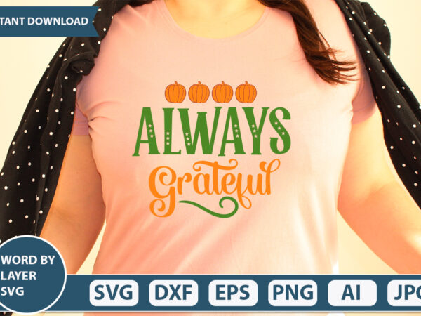 Always grateful svg vector for t-shirt