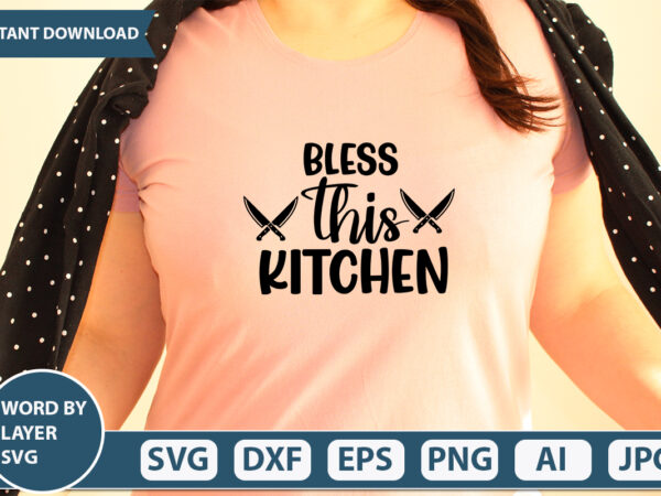 Bless this kitchen svg vector for t-shirt