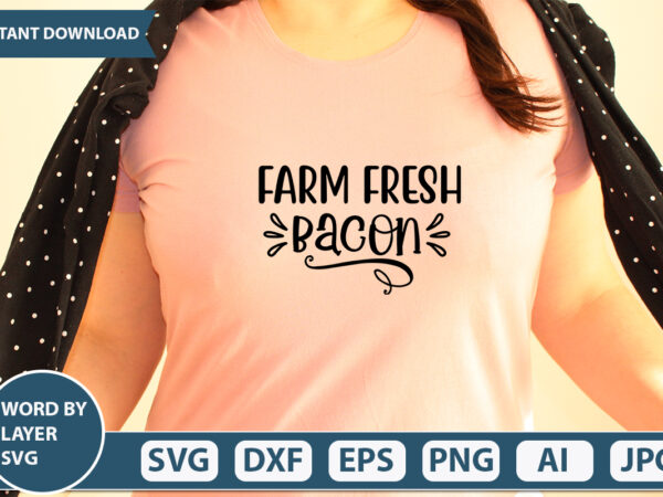 Farm fresh bacon svg vector for t-shirt