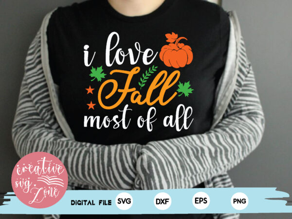 I love fall most of all t shirt design for sale