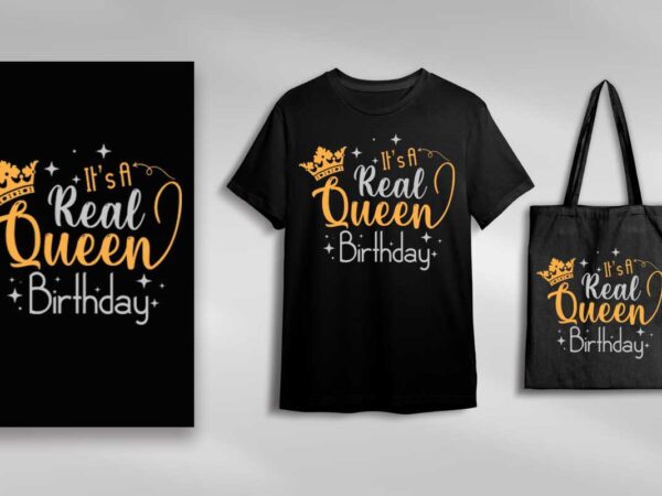 Birthday gift idea, its a real queen birthday diy crafts svg files for cricut, silhouette sublimation files t shirt template