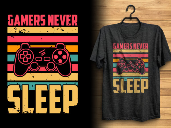 Gamers never sleep typography gaming t shirt design - Buy t-shirt designs