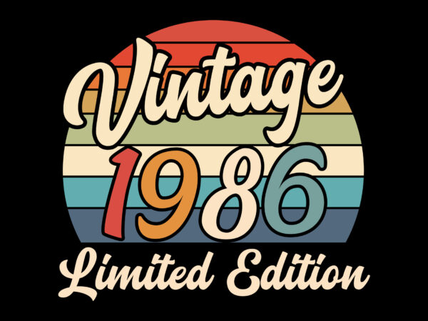 Vintage 1986 birthday limited edition editable tshirt design