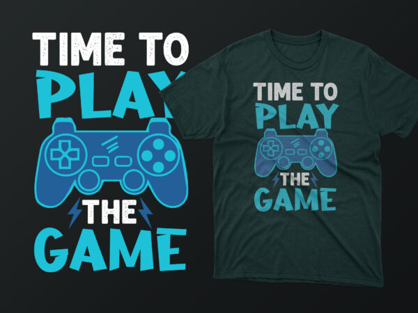 Time to play the game typography gaming t shirt design