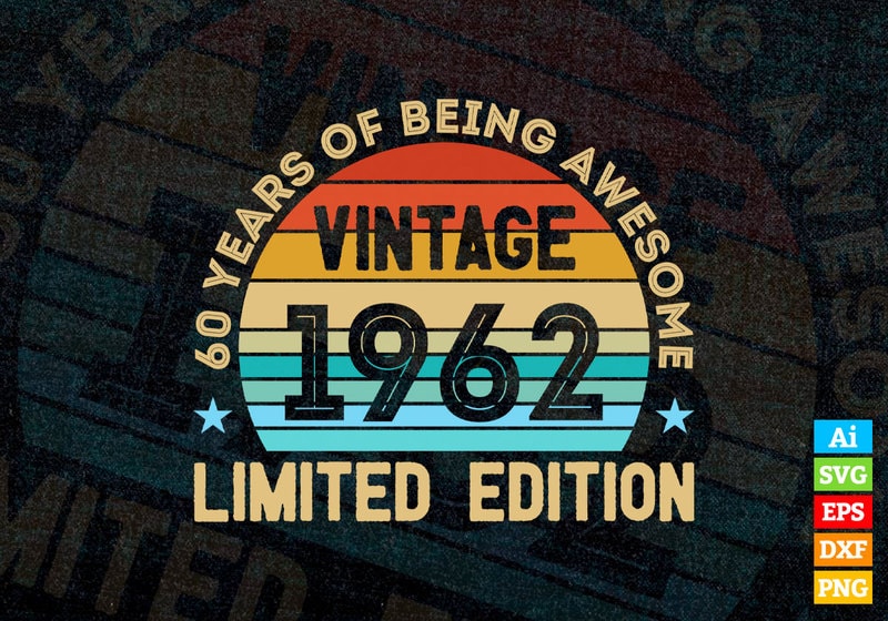 60 years of being awesome vintage 1962 limited edition 60th birthday ...