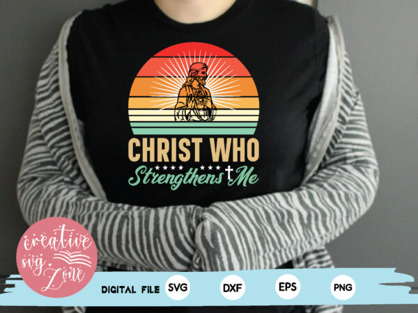 Christ who strengthens me t shirt vector file