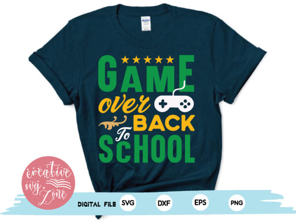 Game over back to school t shirt design template