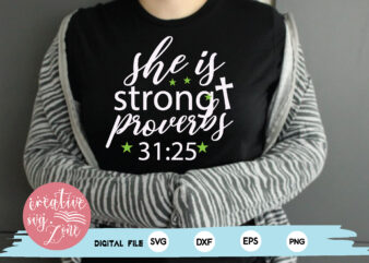 she is strong proverbs 31:25 t shirt template vector