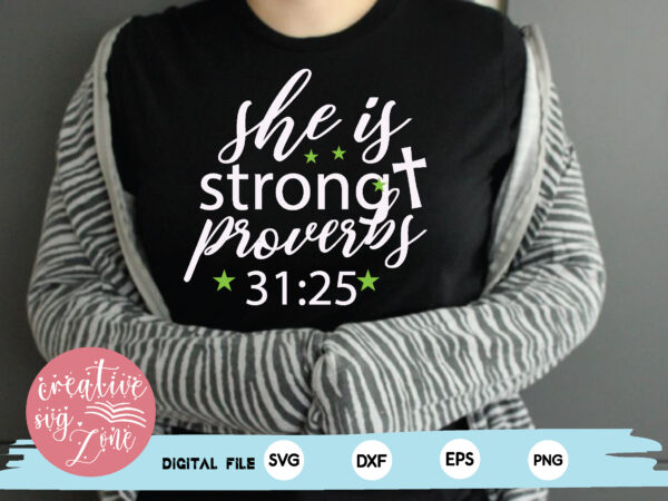 She is strong proverbs 31:25 t shirt template vector