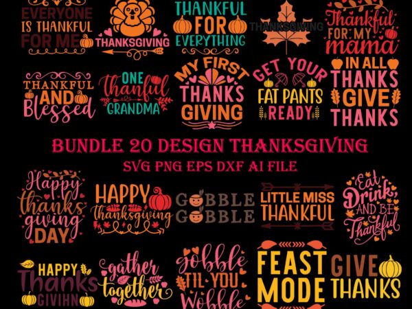 Bundle thanksgiving svg, thanksgiving quote svg, happy thanksgiving svg, turkey svg, turkey day svg, thanksgiving svg, thanksgiving turkey svg, thanksgiving 2021 svg t shirt template