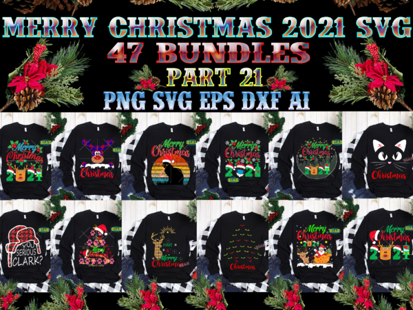 Merry christmas svg 47 bundle part 21, christmas 2021 t shirt designs bundles, christmas svg bundle, christmas bundle, bundle christmas, christmas 2021 bundle, bundle christmas svg, christmas bundles, xmas bundle,