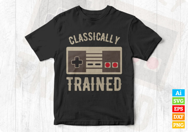 Classically Trained video game controller gamer gift editable vector t ...