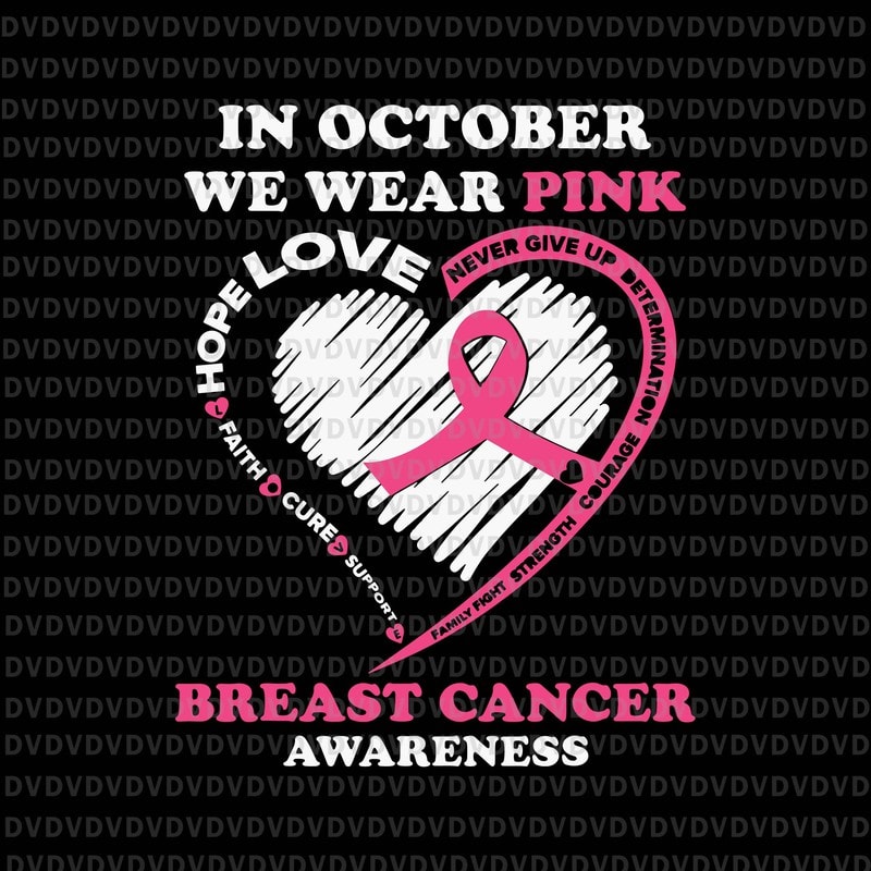 In October We Wear Pink Heart Svg Breast Cancer Awareness Svg Pink