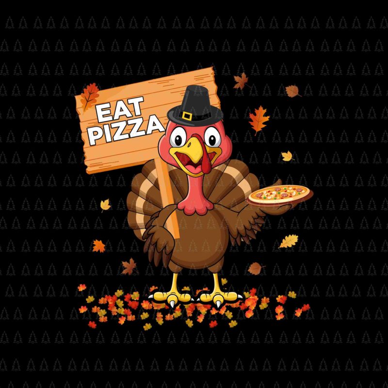 Eat Pizza Thanksgiving Svg, Happy Thanksgiving Svg, Turkey Svg, Turkey Day Svg, Thanksgiving Svg, Thanksgiving Turkey Svg