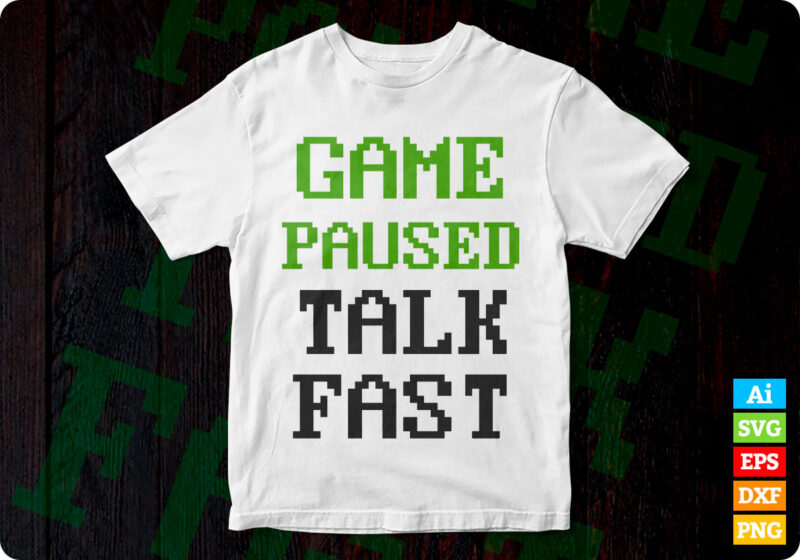 Game paused talk fast gaming tshirt design pro download 14972704 Vector Art  at Vecteezy