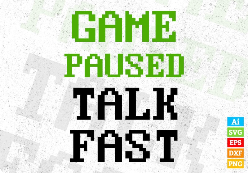 Game paused talk fast gaming tshirt design pro download 14972704 Vector Art  at Vecteezy