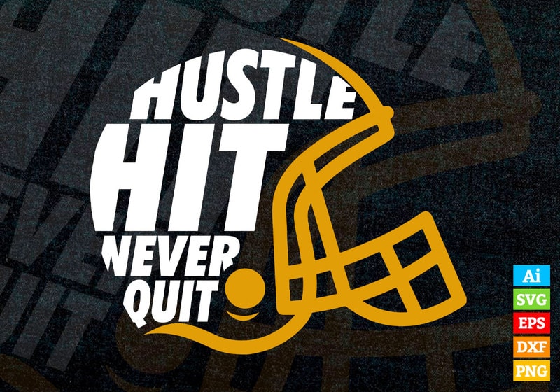 Hustle Hit Never Quit American football editable vector t-shirt design