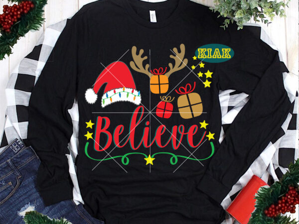 Believe vector, believe logo, believe typography t shirt design template, merry christmas t shirt designs, funny christmas, funny santa vector, christmas tree svg, christmas vector, believe svg, merry christmas svg,