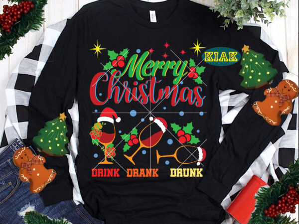 Drink drank drunk christmas t shirt designs, drink drank drunk svg, merry christmas t shirt designs, drink drank drunk vector, funny christmas, funny santa vector, christmas tree svg, christmas vector,