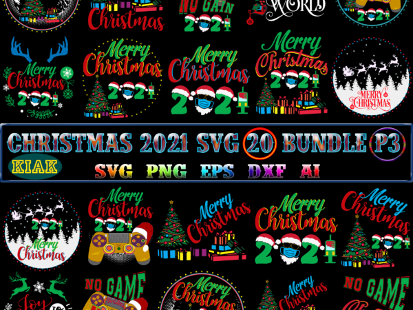 20 bundle merry christmas 2021 part 3, merry christmas svg 20 bundles, christmas 2021 t shirt designs bundles, christmas bundle, bundle christmas, christmas 2021 bundle, bundles christmas, christmas bundles, christmas