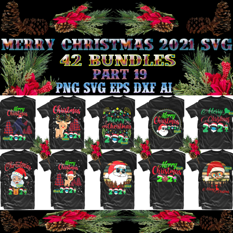 Merry Christmas 2021 SVG 42 Bundle Part 19, Christmas 2021 t shirt designs bundles, Christmas SVG Bundle, Christmas Bundle, Bundle Christmas, Christmas 2021 Bundle, Bundle Christmas SVG, Christmas Bundles, Xmas