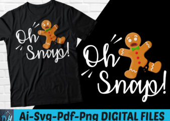 Oh Snap Christmas t-shirt design, Oh Snap Gingerbread Man Shirt, Oh Snap Gingerbread Man Funny Christmas tshirt, Oh snap sweatshirts & hoodies