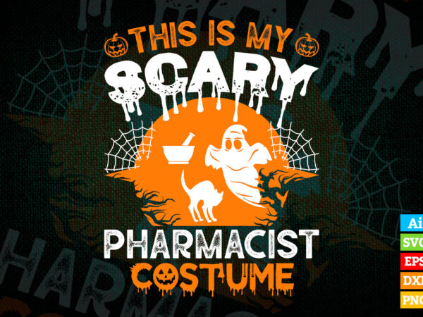 This Is My Scary Pharmacist Costume Funny Halloween Editable Vector T