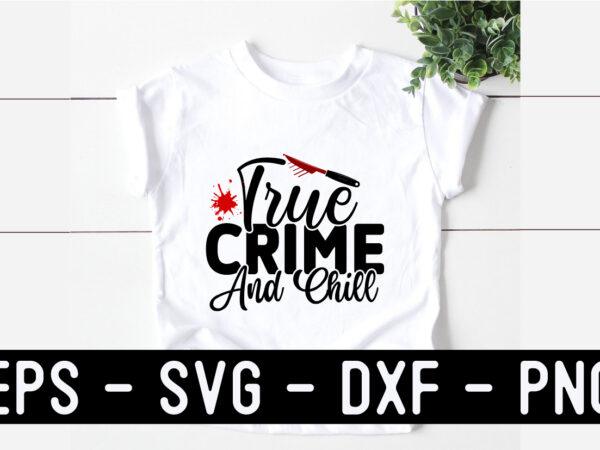 True crime svg t shirt design template