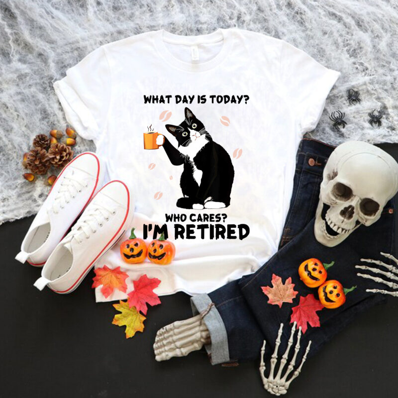 What Day Is Today Who Cares I’m Retired Png, Cat Lover Coffee Png, Cat Png, Black Cat