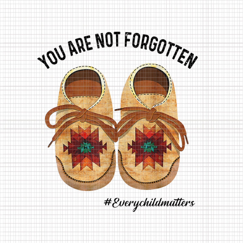 You Are Not Forgotten Native American Png, Shoe Png, Everychild Matters Png, Shoe American Png