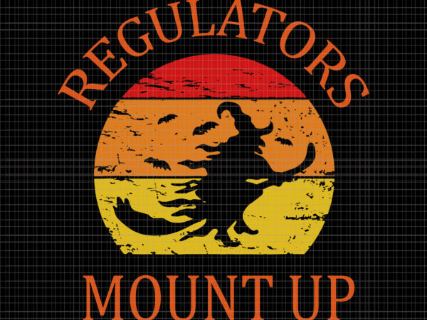 Regulators mount up svg, halloween witch svg, witch vintage svg, halloween svg t shirt design online