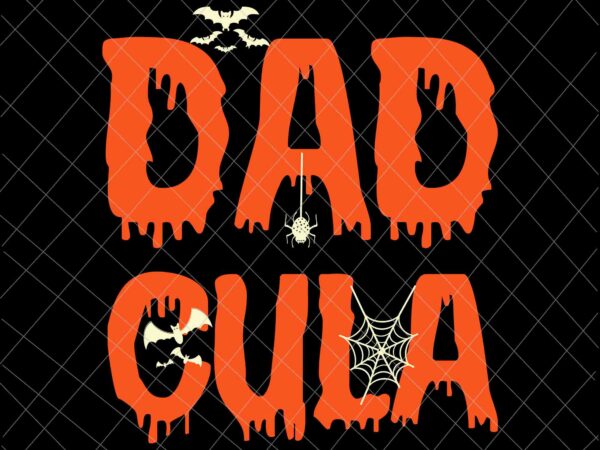 Dadcula halloween svg, dad halloween svg, funny dad cula svg, halloween svg t shirt vector illustration