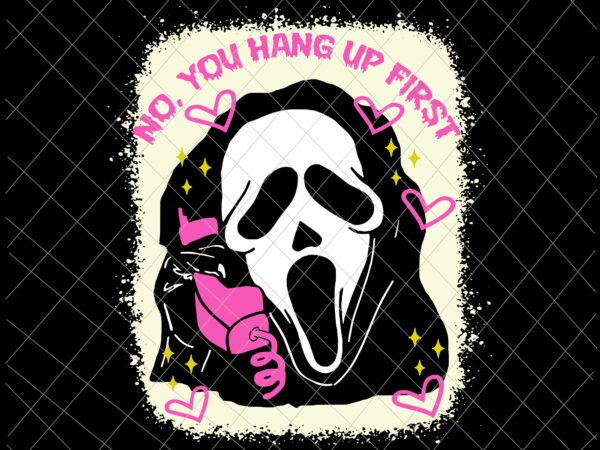 Ghostface calling halloween funny svg, scream you hang up svg, ghostface halloween svg t shirt design template