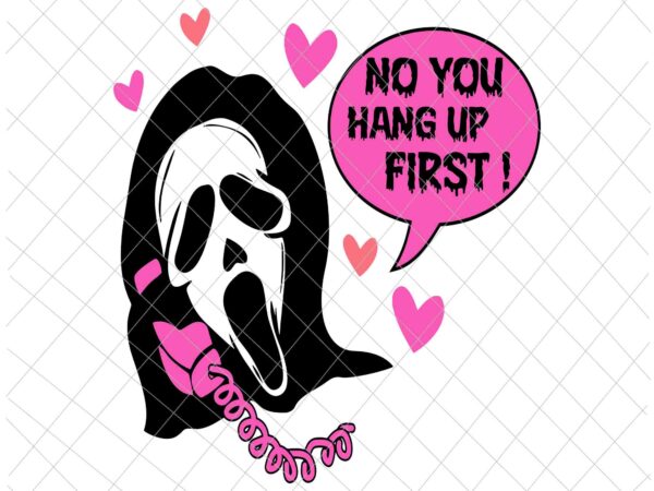 Ghostface calling halloween funny svg, scream you hang up svg, ghostface halloween svg t shirt design template