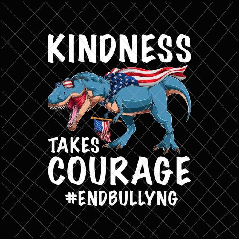 Kindness Takes Courage T-rex Svg, Anti Bullying Orange Unity Day Svg, Unity Day Orange Svg, T-rex Svg, Kindness Anti Bullying Svg