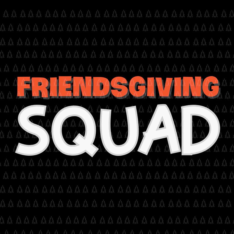 Friendsgiving Squad Svg Happy Thanksgiving Svg Turkey Svg Turkey Day Svg Thanksgiving Svg