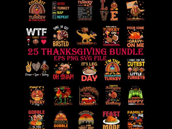 Bundle thanksgiving svg, thanksgiving quote svg, happy thanksgiving svg, turkey svg, turkey day svg, thanksgiving svg, thanksgiving turkey svg, thanksgiving 2021 svg t shirt template