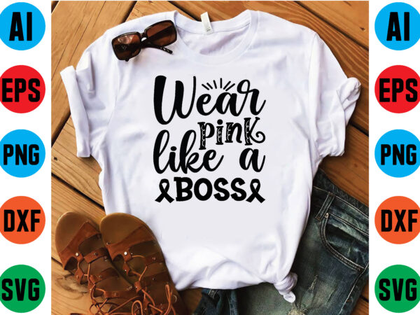 Wear pink like a boss t shirt vector illustration