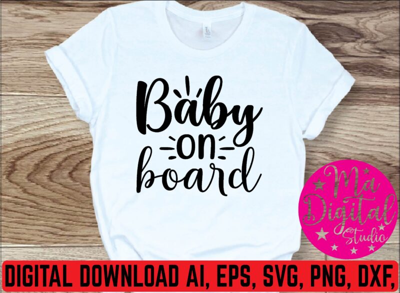 Baby on board t shirt template