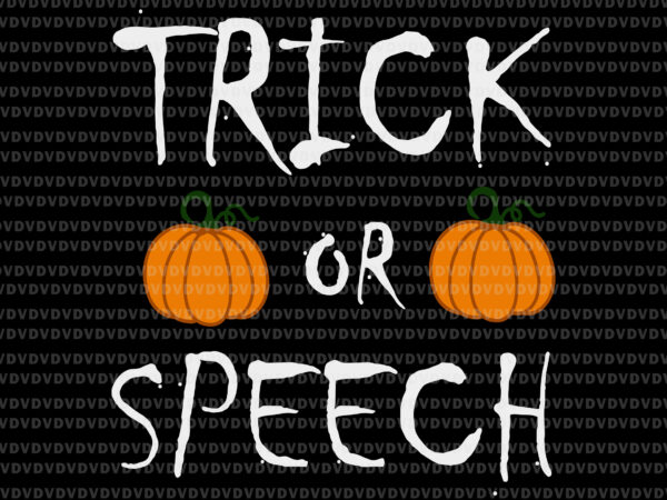 Trick or speech svg, funny speech therapist halloween, trick or speech pumpkin svg, pumpkin svg, halloween svg t shirt designs for sale
