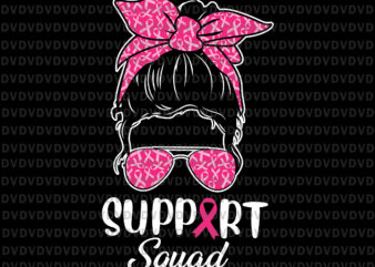Support Squad Messy Bun Pink Warrior Breast Cancer Awareness Svg, Support Squad Svg, Pink Ribbon Svg, Autumn Png, Breast Cancer Awareness Svg, Breast Cancer Svg t shirt template vector