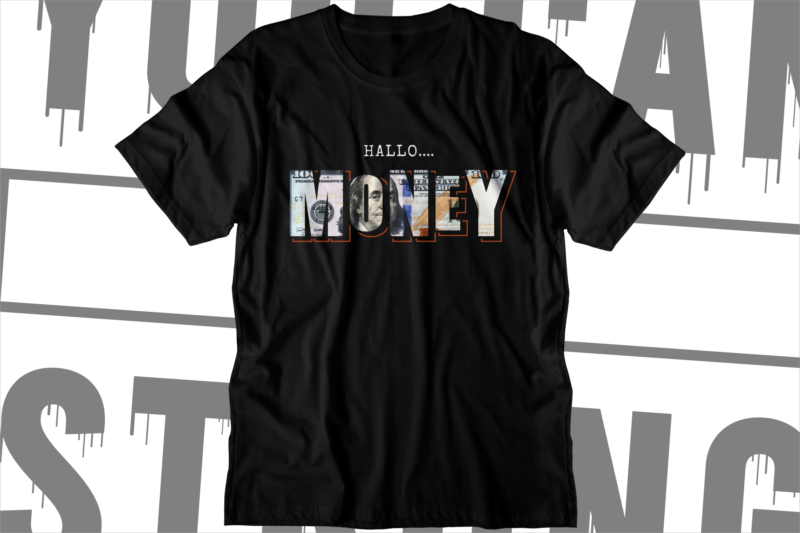 money t shirt design, dollar t shirt design,